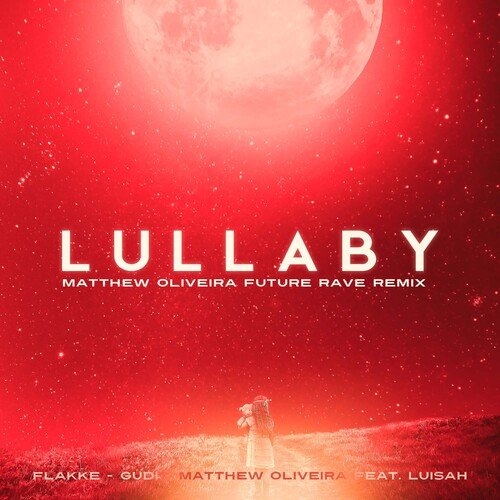 Lullaby (Matthew Oliveira Future Rave Remix)_poster_image