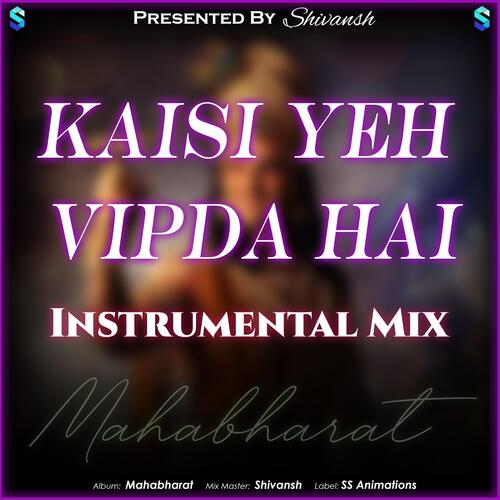 Mahabharat (Kaisi Yeh Vipda Hai) [Instrumental Mix]