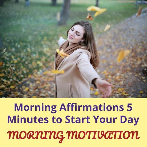 Morning Affirmations 5 Minutes to Start Your Day MORNING MOTIVATION and Positivity