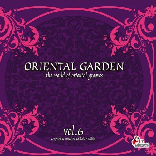 Oriental Garden, Vol. 6 (Compiled and Mixed by Gülbahar Kültür)