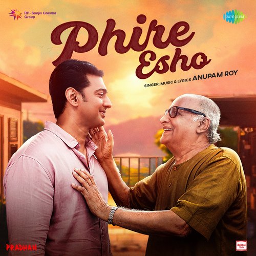 Phire Esho (From "Pradhan")