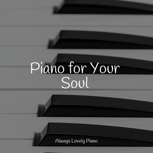 Piano for Your Soul