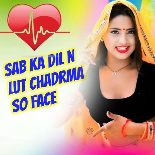 Sab Ka Dil N Lut Chandrma So Face