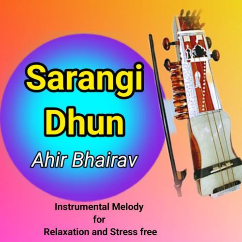 Sarangi Dhun Ahir Bhairav  For Relaxation And Stress Free