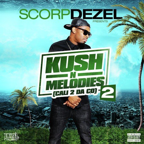 Scorp Dezel Presents Kush n Melodies 2