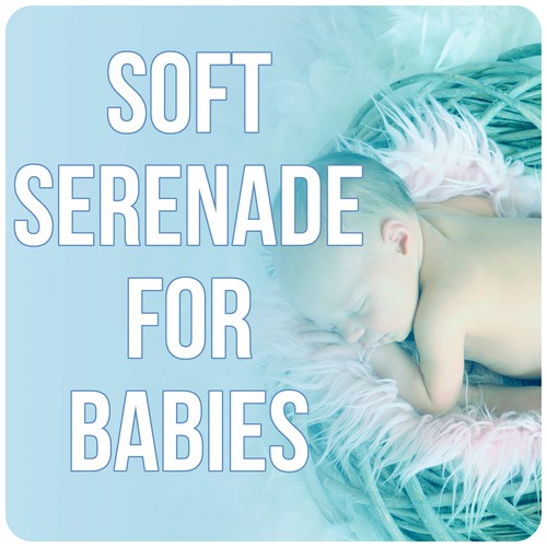 Soft Serenade for Babies - New Age Sleep Time Song for Newborn, When the Night Falls, Nursery Rhymes and Music for Children