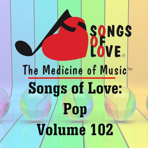 Songs of Love: Pop, Vol. 102