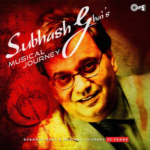 Subhash Ghai's Musical Journey 25 Years