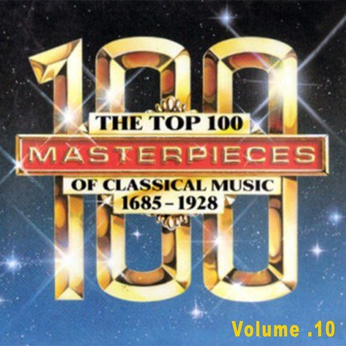 The Top 100 Masterpieces of Classical Music 1685-1928 Vol.10