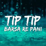 Tip Tip Barsa Re Pani