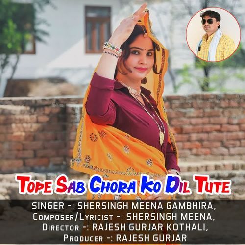 Tope Sab Chora Ko Dil Tute