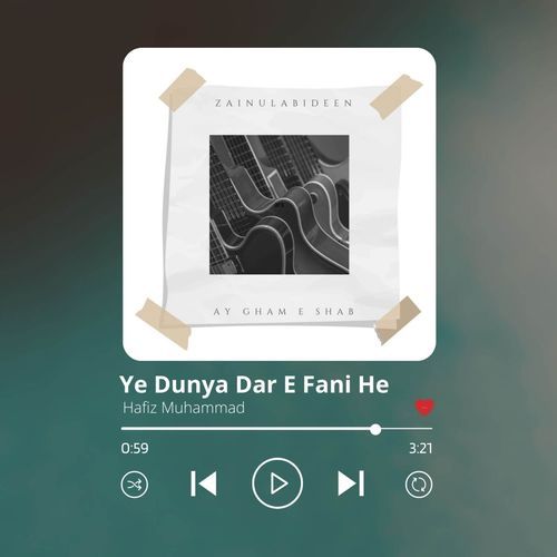 Ye Dunya Dar E Fani He