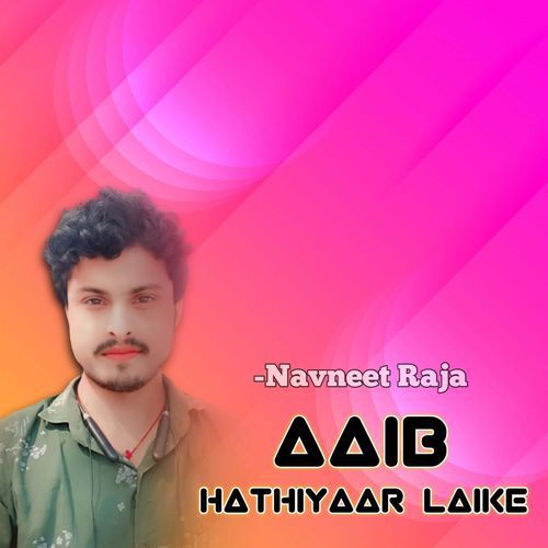 Aaib Hathiyaar Laike