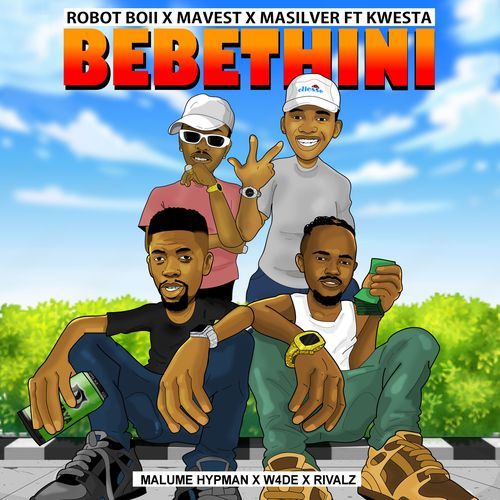 BEBETHINI (feat. Kwesta, Malume Hypeman, W4DE & RIVALZ)_poster_image