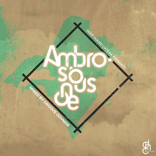 Deep House Cats SA Presents: Ambrosious One [Mixed By Groove Govnor]