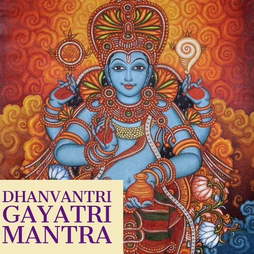 Dhanvantri Gayatri Mantra