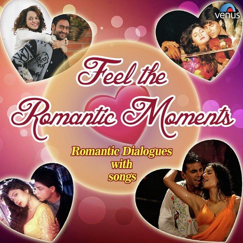 Feel The Romantic Moments - Romantic Dialogue With Songs
