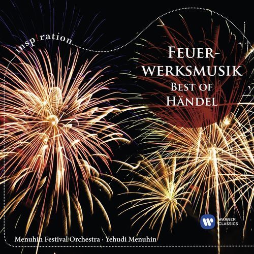 Feuerwerksmusik / Fireworks Music - Best Of Handel