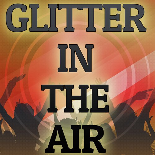 Glitter In The Air (A Tribute to Pink)