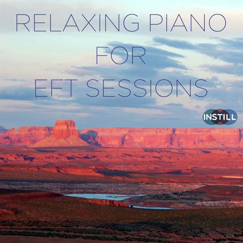 Instill Media: Relaxing Piano for EFT Sessions