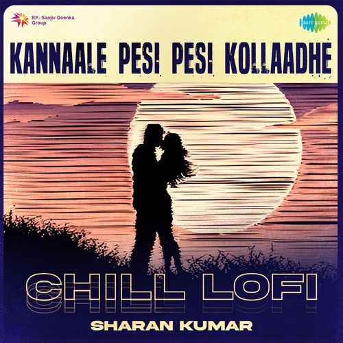 Kannaale Pesi Pesi Kollaadhe - Chill Lofi