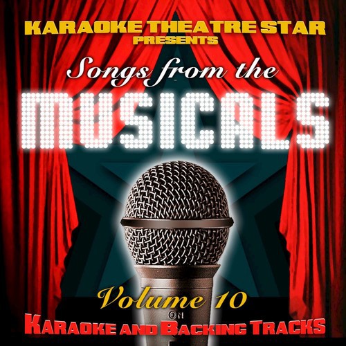 Karaoke Theatre Star Presents - Songs from the Musicals, Volume 10