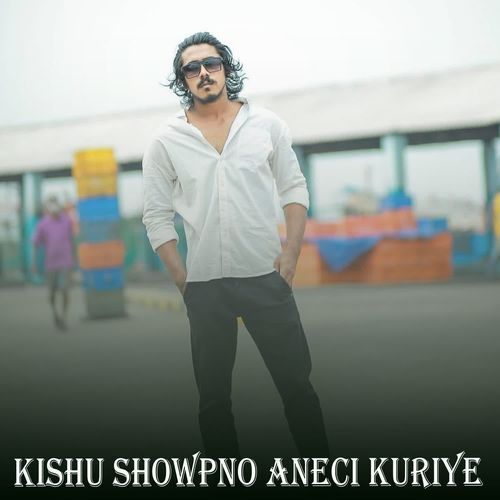 Kishu Showpno Aneci Kuriye