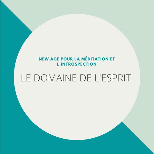 Le domaine de l'esprit: New age pour la méditation et l'introspection