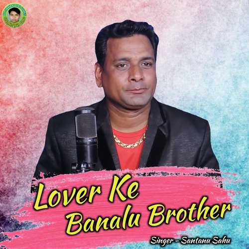 Lover Ke Banalu Brother