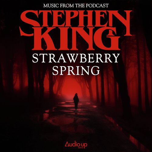 Music from the Podcast Based on the Short Story Strawberry Spring by Stephen King