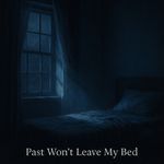 Past Won't Leave My Bed (Piano Version)