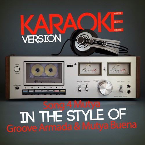 Song 4 Mutya (In the Style of Groove Armada & Mutya Buena) [Karaoke Version] cover art