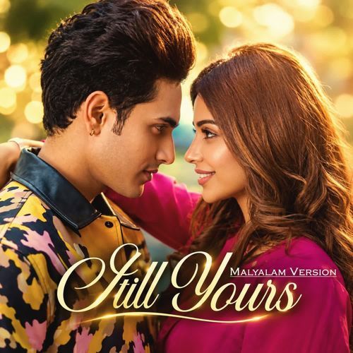 Still Yours (Malyalam Version)