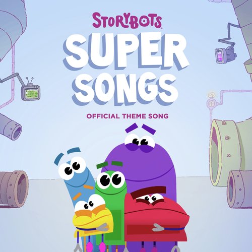StoryBots Super Songs (Official Theme Song)