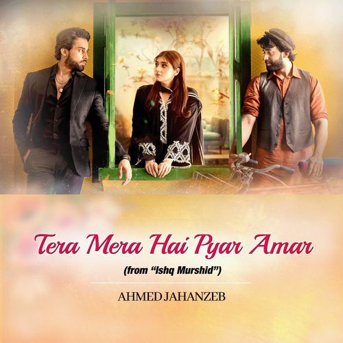 Tera Mera Hai Pyar Amar (From "Ishq Murshid")