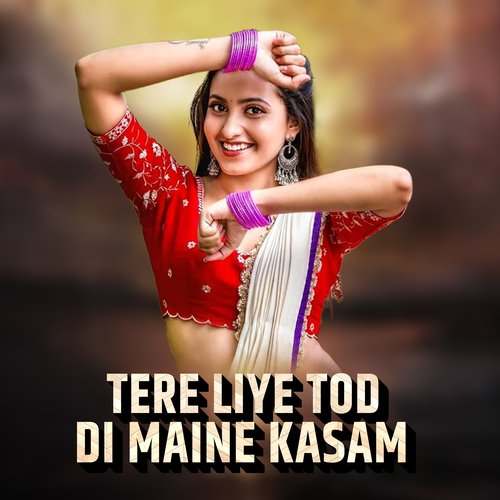 Tere Liye Tod Di Maine Kasam