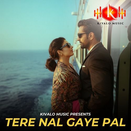 Tere Nal Gaye Pal