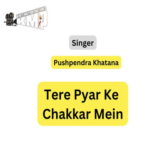 Tere Pyar Ke Chakkar Mein