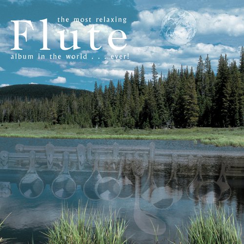 The Most Relaxing Flute Album In The World... Ever!