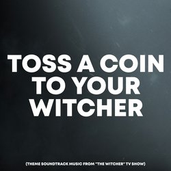 Toss a Coin to Your Witcher (Theme from "The Witcher")