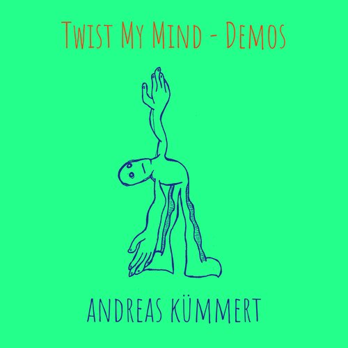 Twist My Mind - Demos