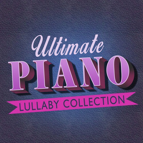 Ultimate Piano Lullaby Collection_poster_image