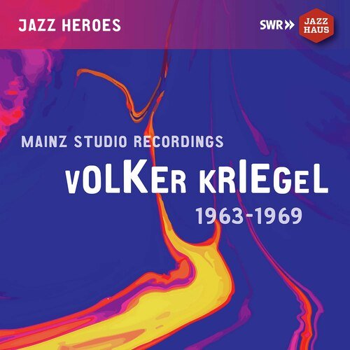 Volker Kriegel: Mainz Studio Recordings (1963-1969)