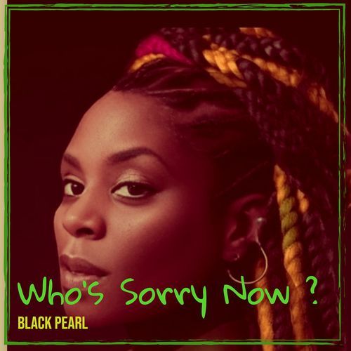 Who’s Sorry Now ?