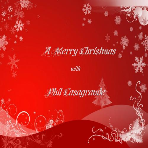 A Merry Christmas with Phil Casagrande