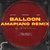 Balloon (feat. Kwesta) [Amapiano Remix] (Amapiano Remix)