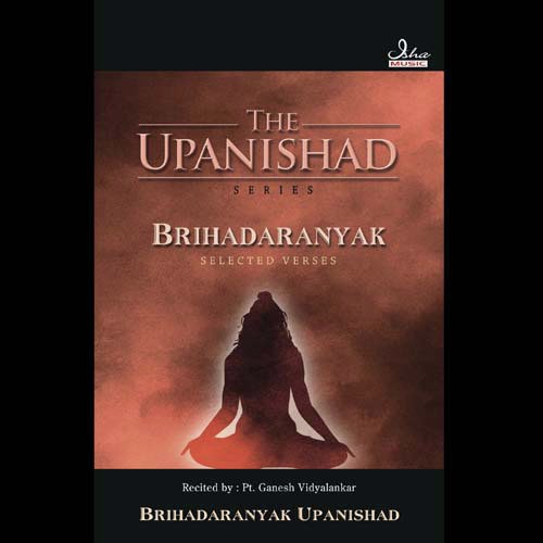 Brihadaranyak Upanishad (Selected Verses)