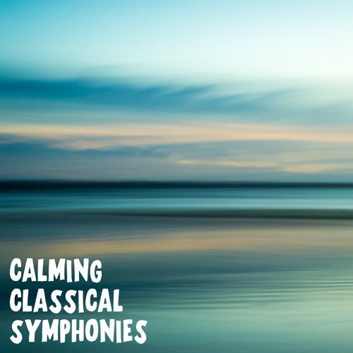 Calming Classical Symphonies