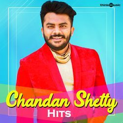 Chandan Shetty Hits