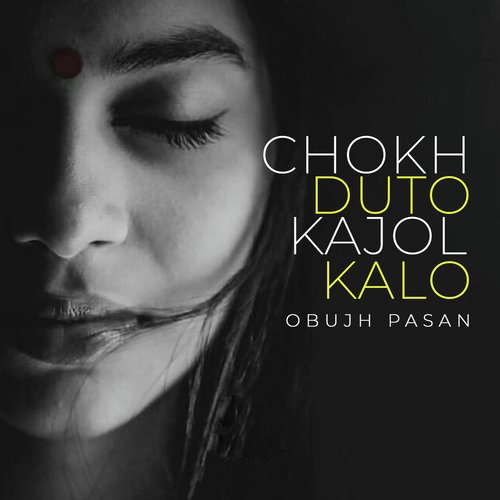 Chokh Duto Kajol Kalo